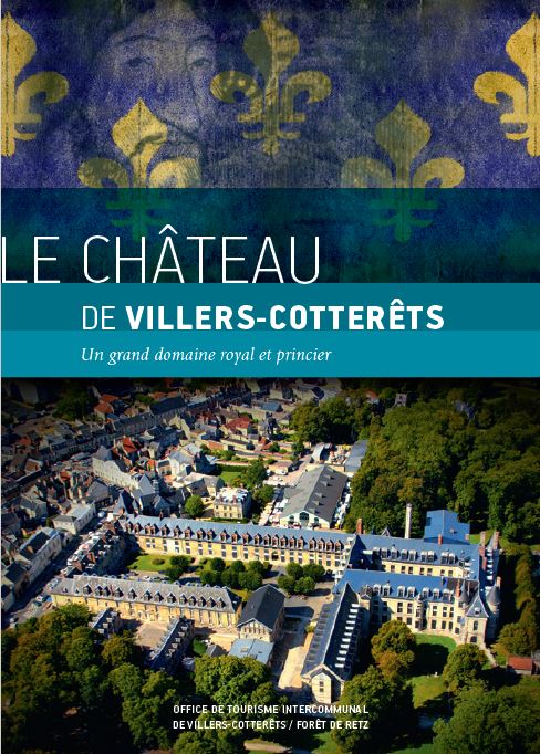 Le château de Villers Cotterêts un grand domaine royal et princier