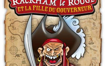 Spectacle : RACKHAM LE ROUGE ET LA FILLE DU GOUVERNEUR Du 21 au 24 déc 2024